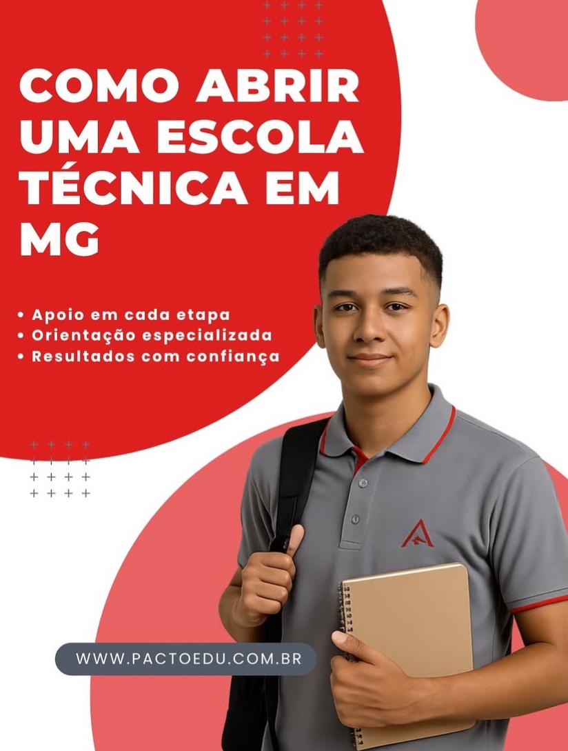 Como abrir uma Escola Técnica em Minas Gerais com segurança regulatória - Blog da Pacto Educacional sobre credenciamento e regularização escolar